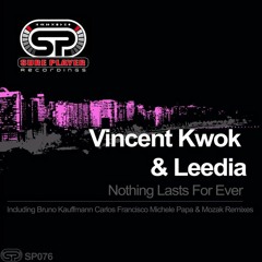Vincent Kwok & Leedia - Nothing Lasts For Ever (Michele Papa Remix)