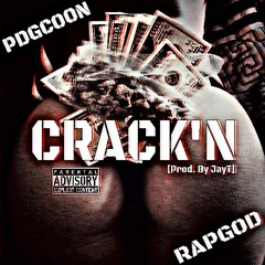 PDGCOON- CRACK'N feat RapGod [Prod. By JayT]