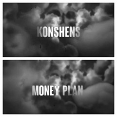 KONSHENS - MONEY PLAN MIXTAPE!! 2015