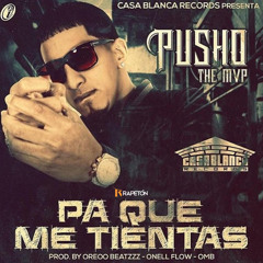 PUSHO – PA’ QUE ME TIENTAS