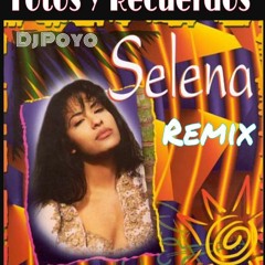 FOTOS Y RECUERDOS (DJ Poyo Selena Remix)