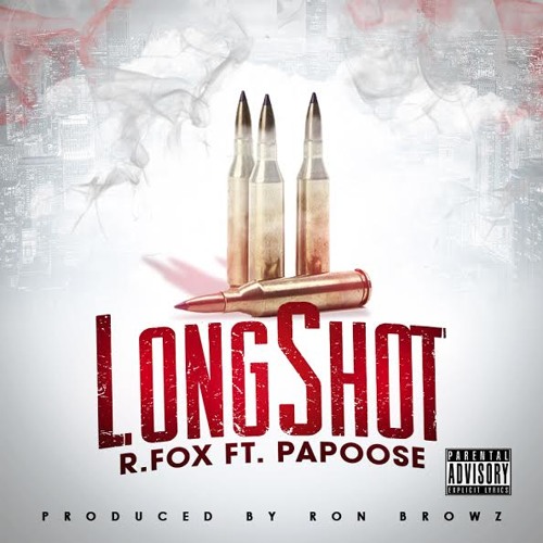 R Fox - Long Shot Ft Papoose [Prod. By Ron Browz]