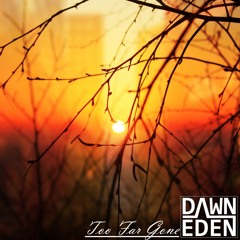 Dawn Eden - Too Far Gone
