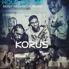 Korus - Hold On Me