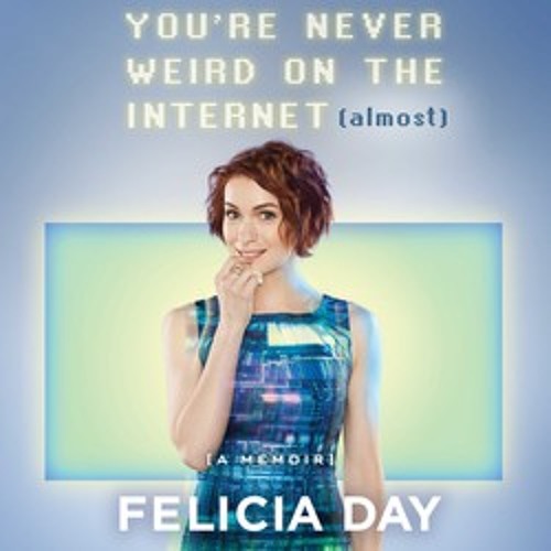 YOU'RE NEVER WEIRD ON THE INTERNET (ALMOST) Audiobook Excerpt