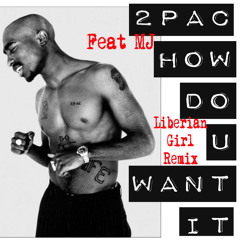 2Pac ft MJ - How Do U Want It