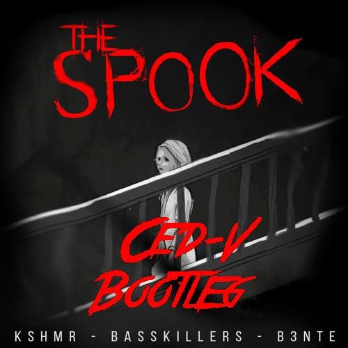 KSHMR Ft. BassKillers & B3nte - The Spook (Ced-V Bootleg)Free Track