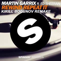 Martin Garrix ft Ed Sheeran - Rewind Repeat It Voice (Kirill Bogunov Full Remake)