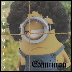 Death Grips - Exminion - Takyon