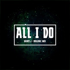 All I Do (Original Mix)