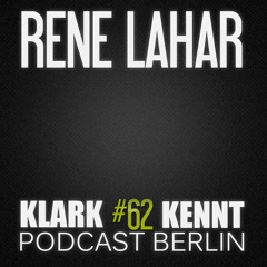 Rene Lahar - K K Podcast Berlin #62