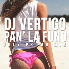 Dj Vertigo - Pan' La Fund (July Moombah Mix)[Buy = Free download]