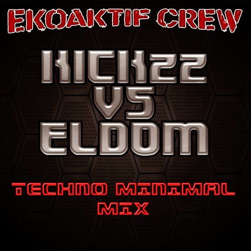 KICKZZ VS EL DOM - TECHNO MINIMAL MIX