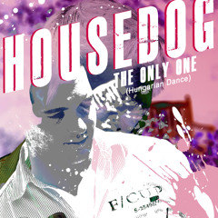 Housedog - The Only One