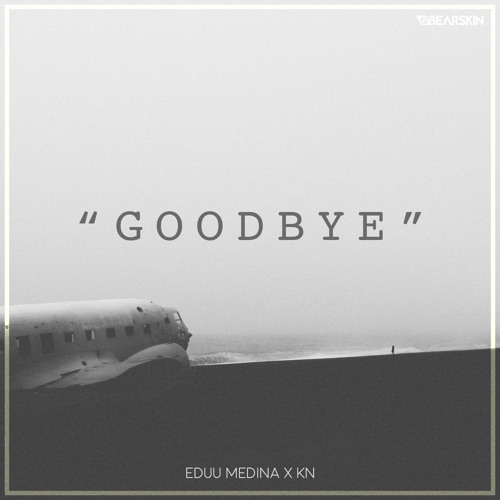 Eduu Medina X KN - Goodbye