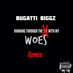 Bugatti Biggz - Know Yourself (Woes Remix)