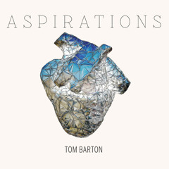 Tom Barton - Aspirations [album]
