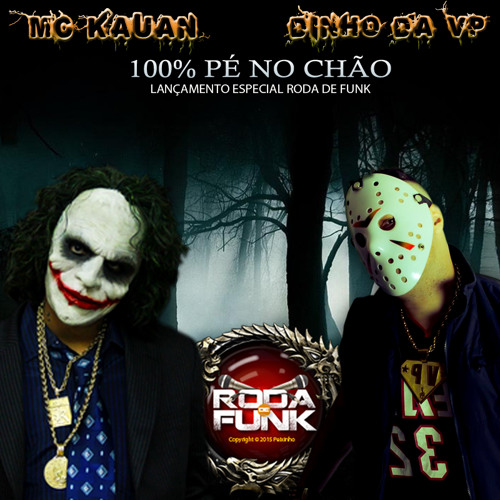 MC Kauan & Dinho da VP ::  100 % Pé no Chão ::