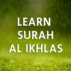 LEARN Surah Al Ikhlas | Perform Salah ( Namaz ) Correctly by Saad Al Quraishi