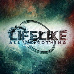 LIFELIKE - All or Nothing