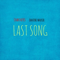 Chabo Reyes-Last song Feat. Jhavone Walker Produced by Ayo The Producer