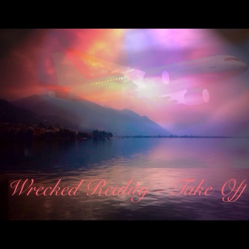 Wrecked Reality - Take Off