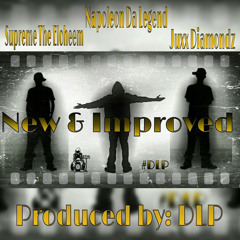 New & Improved ft Napoleon Da Legend, Supreme The Eloheem, & Juxx Diamondz