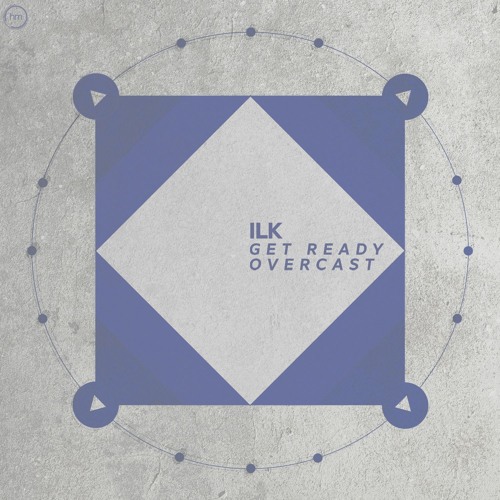 Ilk - Get Ready (HM006)