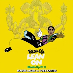 Major Lazer Vs Vybz Kartel_ Lean On Mashup Pt.2(Dj Maven/Rise Up)