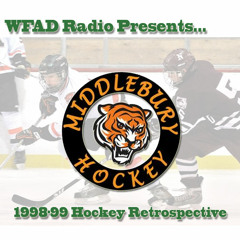 WFAD Sports - Middlebury Tigers 1998 - 99 Hockey Retrospective