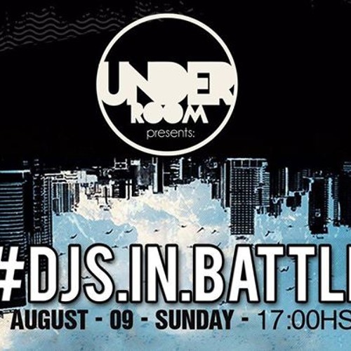 UNDER ROOM #DJs IN BATTLE