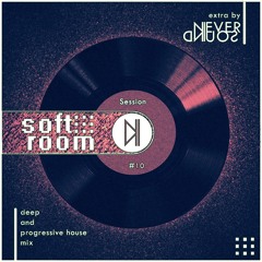 Soft Room (Mix Session.10)