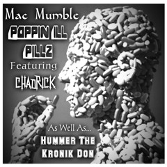 "Poppin Ill Pills" Ft. Hummer The Kronik Don and Chadrick