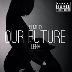 Our Future ft. Lena
