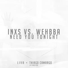 Need You Tonight (LIVA ft. Thiago Camargo)