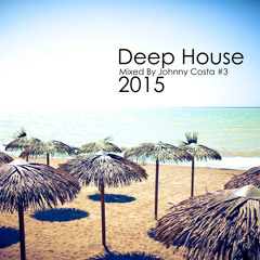 Deep House 2015 - Mix #03
