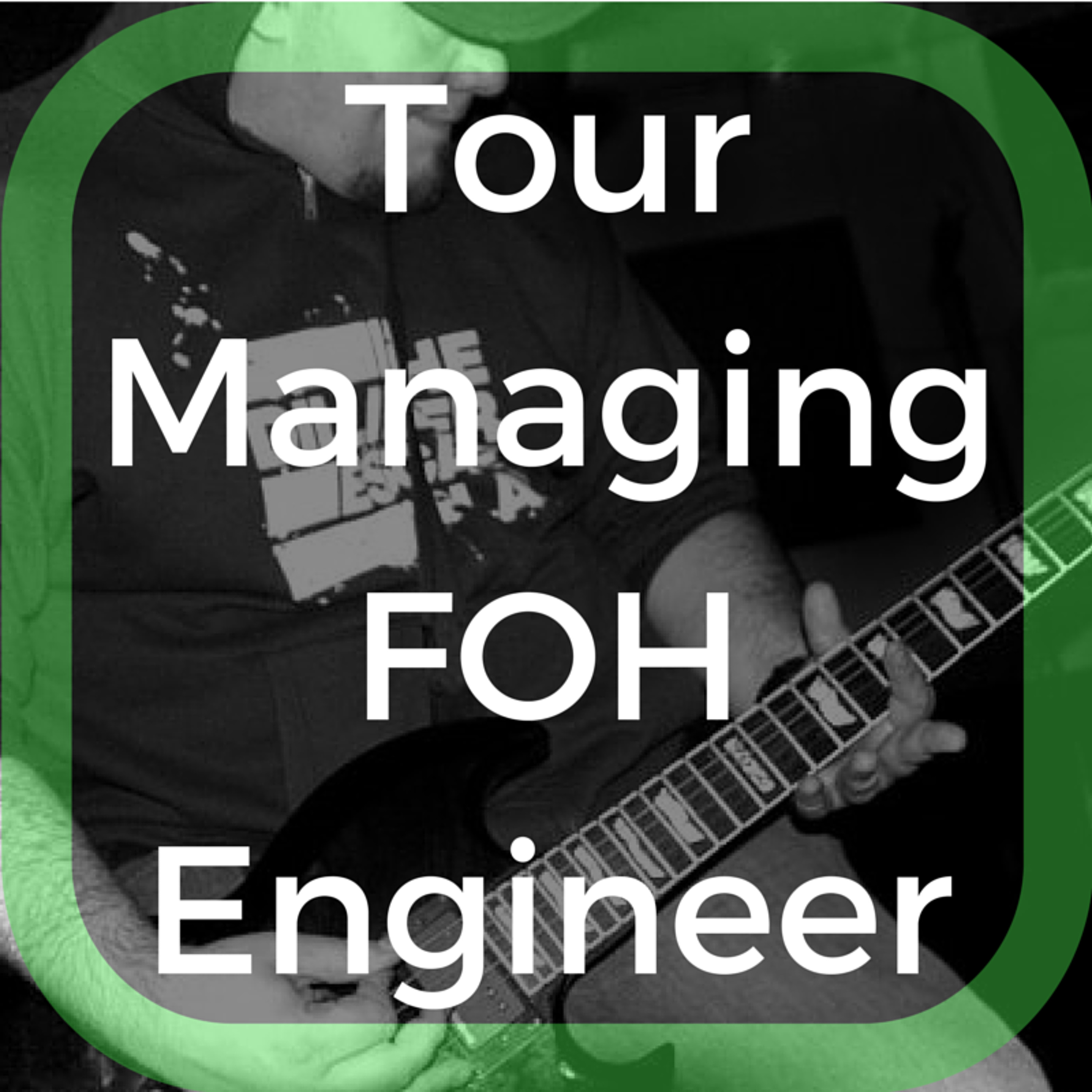 The good, the bad, and the ugly of being a Tour Managing FOH Engineer