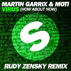 Martin Garrix & MOTi - Virus (How About Now) (Rudy Zensky Remix)