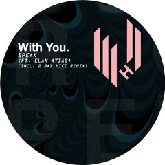 With You. - Speak feat. Elan Atias (Original Mix) [clip] (HYPEDIGI046)