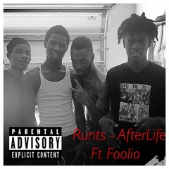 Runts - AfterLife - Ft .... Foolio !!!!