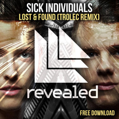 Sick Individuals - Lost & Found (Trolec Remix)