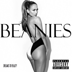 DTR ~ Beanies (ft Izzy Nizzy x Andre DeVante x Age x Floss x Rocky)