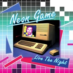 Neon Game - Live The Night (Dub Version)