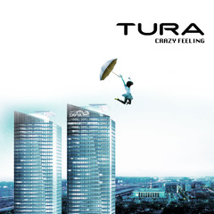 Tura -  Crazy Feeling