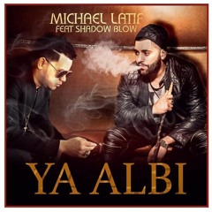 Shadow Blow ft Michael Latif - Ya ALBI -  (NUEVO 2015)