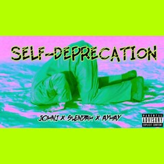 Self Deprecation Feat. SlenDah & AyHay (prod. By RASCAL)