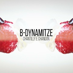 B - DYNAMITZE - CHANTILY E CHANDON Feat. BIG MC TCHE