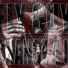 Fly Guy - Change 4 U