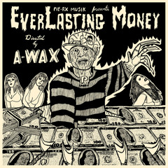 A-Wax (@waxfase) - EverLasting Money