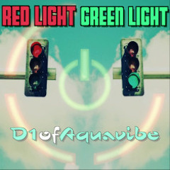 D1ofaquavibe - Red Light Green Light